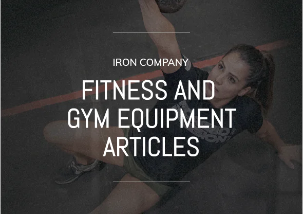 IRON COMPANY fitness equipment articles, buying guide and product reviews for free weights, strength equipment, cardio equipment and rubber gym flooring